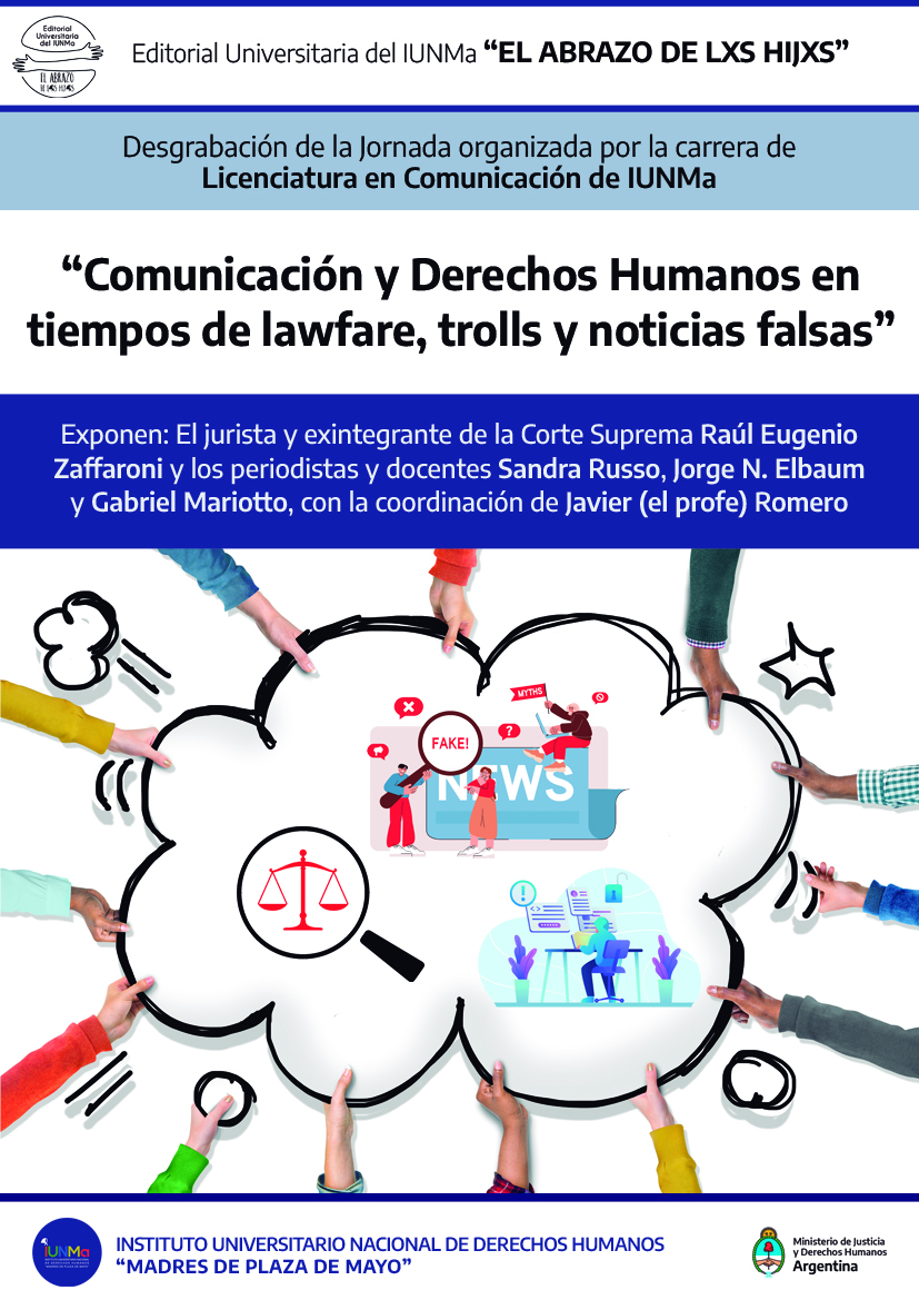 Comunicación y ddhh en tiempos de lawfare, trolls y noticias falsas - Editorial IUNMa